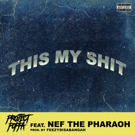 This My Shit ft. Nef The Pharaoh | Boomplay Music