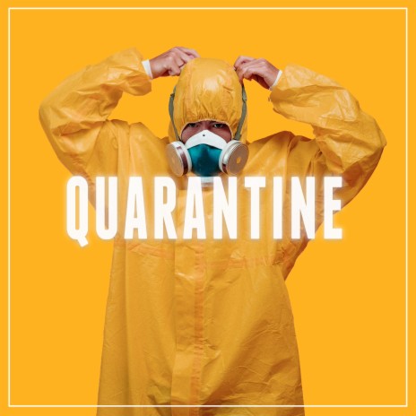 Quarantine | Boomplay Music