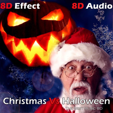 Christmas vs Halloween (Version 8D) ft. 8D Effect | Boomplay Music