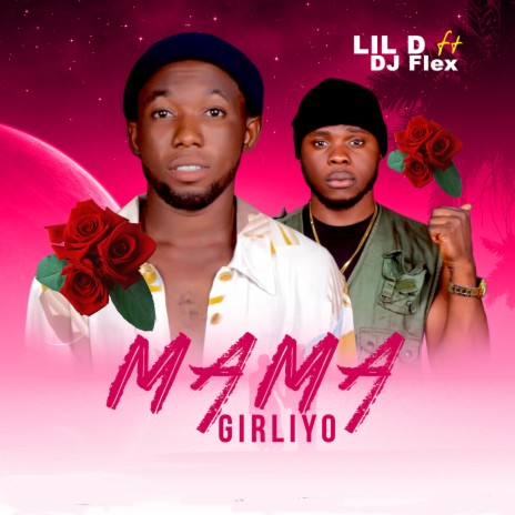 Mama Girliyo ft. DJ Flex | Boomplay Music