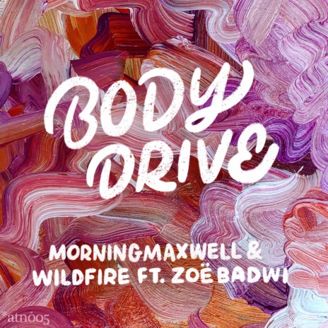 Body Drive ft. Wildfire & Zoe Badwi | Boomplay Music