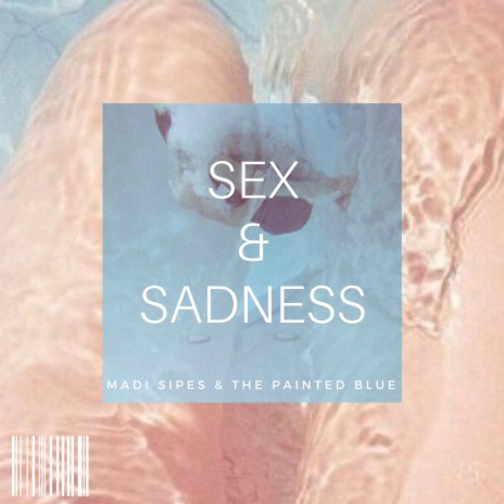 Sex & Sadness | Boomplay Music