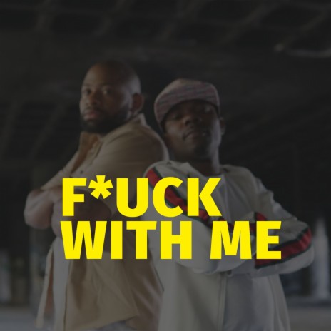 F*ck With Me ft. Phoenix RDC | Boomplay Music