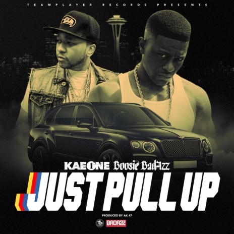 Just Pull Up ft. Boosie Badazz | Boomplay Music