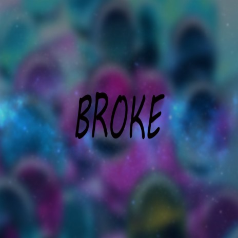 Broke | Boomplay Music