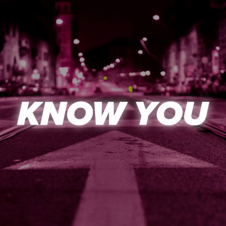 Know You | Boomplay Music