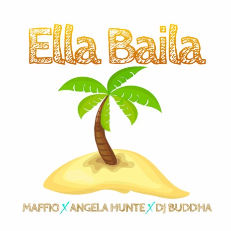 Ella Baila ft. Angela Hunte & Dj Buddha | Boomplay Music