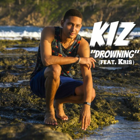 Drowning ft. Kris | Boomplay Music