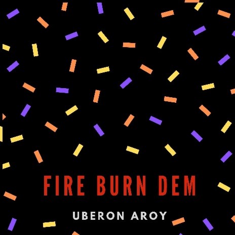 Fire Burn Dem | Boomplay Music