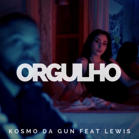 Orgulho ft. Lewis | Boomplay Music