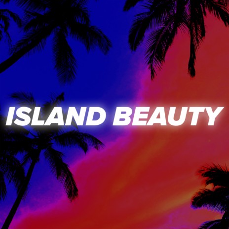 Island Beauty | Boomplay Music