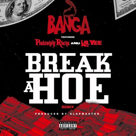 Break a Hoe (Remix) ft. Philthy Rich & Lil Yee | Boomplay Music