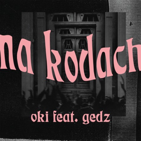 Na kodach ft. Gedz | Boomplay Music