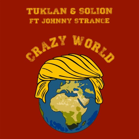 Crazy World ft. Solion & Johnny Strange | Boomplay Music