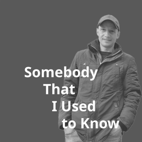 Somebody That I Used to Know ft. SMIRNCV | Boomplay Music