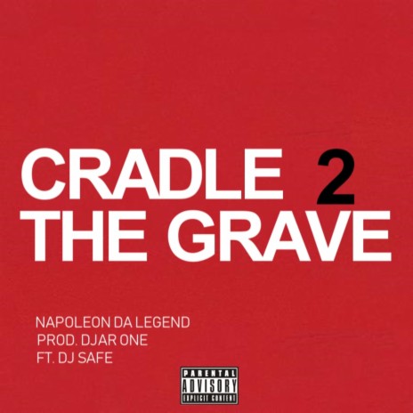 Cradle to the Grave ft. DJ Safe | Boomplay Music