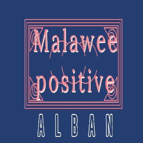 Malawee Positive | Boomplay Music