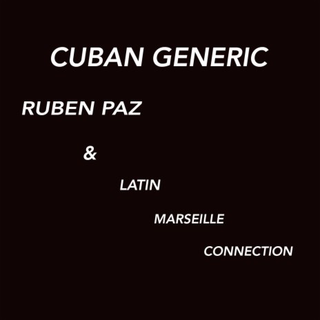 Cuban Generic ft. Latin Marseille Connection | Boomplay Music