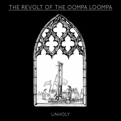 The Revolt of the Oompa Loompa | Boomplay Music