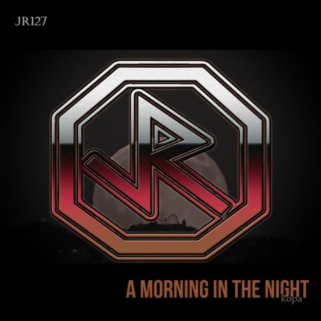 A Morning In The Night (Original Mix) | Boomplay Music