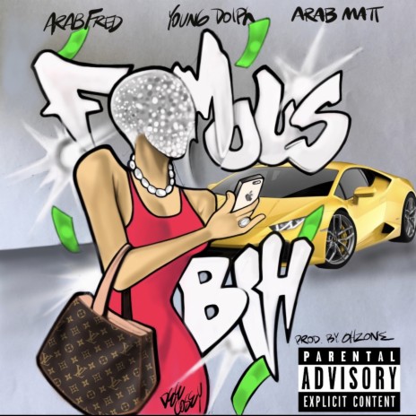 Famous Bih (Remix) ft. Arab Fred & Young Dolph | Boomplay Music