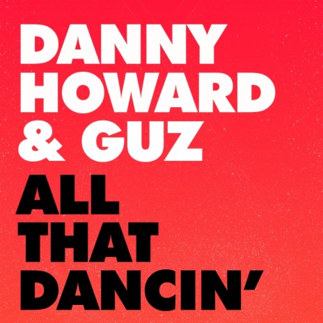 All That Dancin' (Danny Howard VIP) ft. Guz