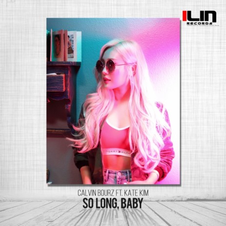 So Long, Baby (Original Mix) ft. Kate Kim | Boomplay Music