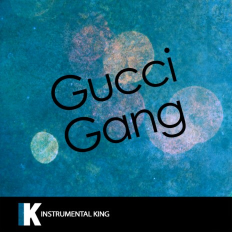 Gucci Gang (In the Style of Lil Pump) Karaoke Version | Boomplay Music