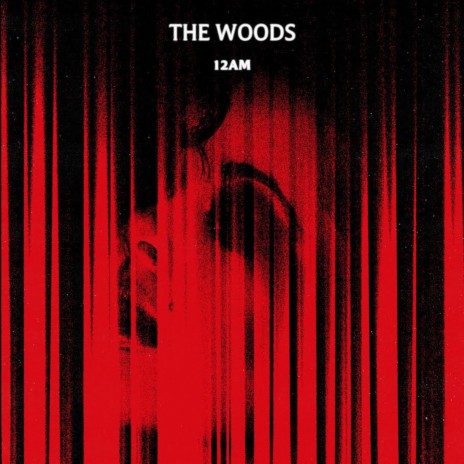 The Woods | Boomplay Music