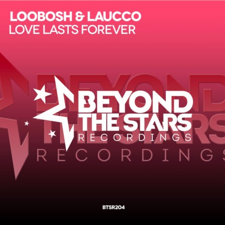 Love Lasts Forever (Original Mix) ft. Laucco