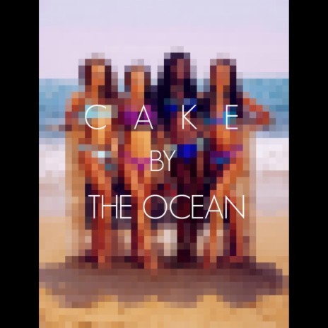 Cake By The Ocean | Boomplay Music