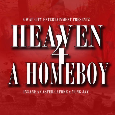 Heaven 4 a Homeboy ft. Insane & Yung Jay | Boomplay Music