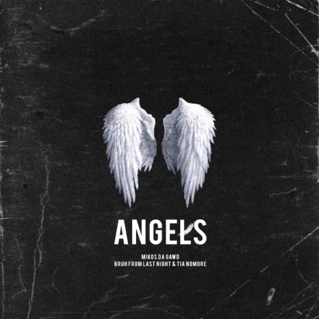 Angels ft. Bruh from Last Night & Tia Nomore | Boomplay Music