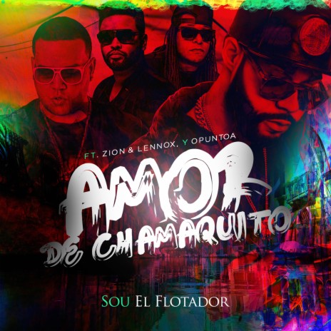 Amor De Chamaquito (feat. Zion & Lennox & Opuntoa) | Boomplay Music