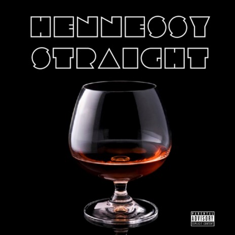 Hennessy Straight | Boomplay Music