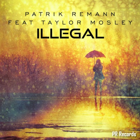 Illegal (Original Mix) ft. Taylor Mosley