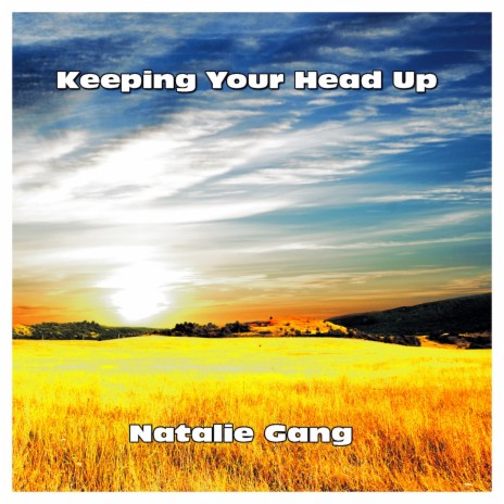 Keeping Your Head Up | Boomplay Music