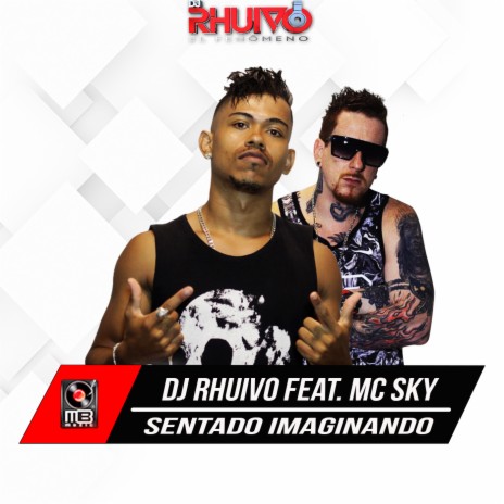 Sentado e Imaginando ft. Mc Sky | Boomplay Music