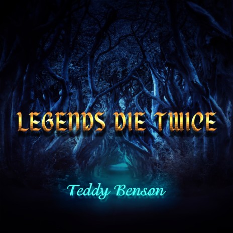 Legends Die Twice | Boomplay Music