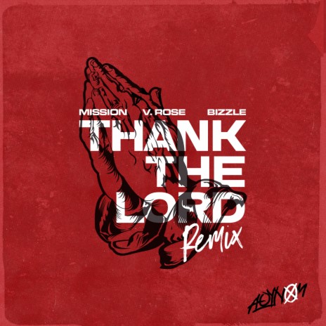 Thank the Lord (Remix) ft. Bizzle & V. Rose | Boomplay Music