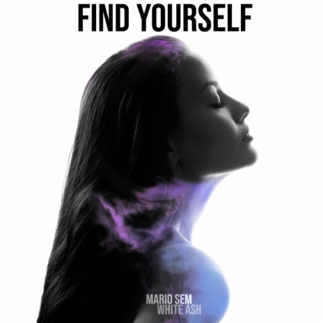 Find Yourself (ft White Ash) (Original Mix) | Boomplay Music