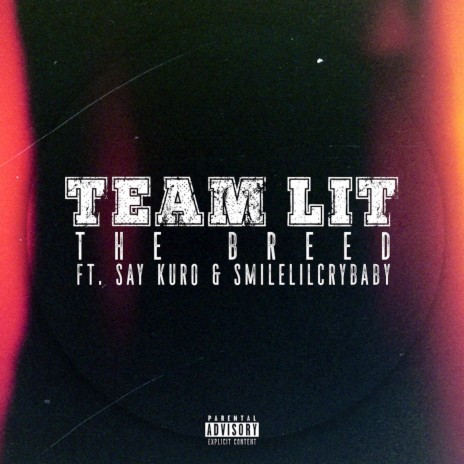 Team Lit ft. Say Kuro & Smilelilcrybaby | Boomplay Music