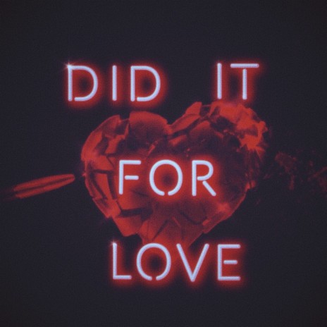 Did It For Love | Boomplay Music