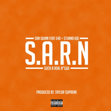 S.A.R.N (Such A Real Nigga) ft. E-40 & Stunna Kid | Boomplay Music