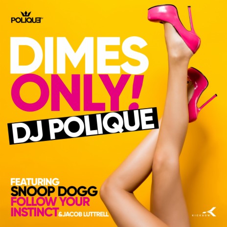 Dimes Only (Single Version) ft. Snoop Dogg, Follow Your Instinct & Jacob Luttrell | Boomplay Music