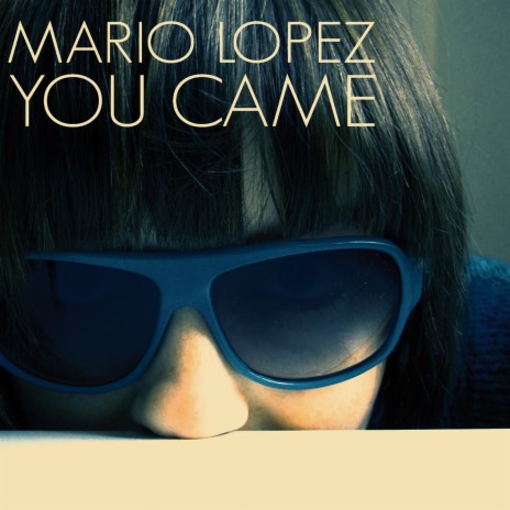 You Came (Mario Lopez Club Mix) | Boomplay Music