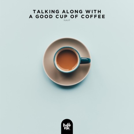 Talking along with a good cup of coffee ft. Pueblo Vista | Boomplay Music