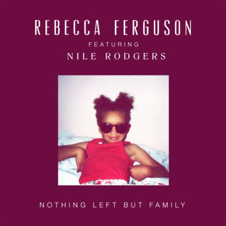 Nothing Left But Family ft. Nile Rodgers | Boomplay Music