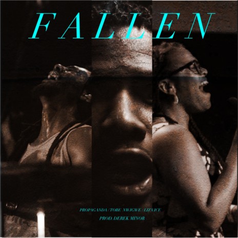 Fallen ft. Tobe Nwigwe & Liz Vice | Boomplay Music