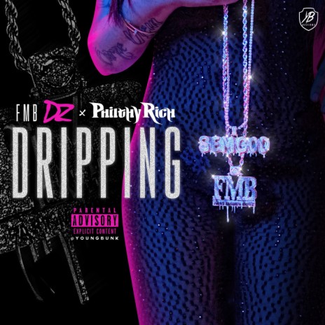 Dripping ft. Philthy Rich | Boomplay Music